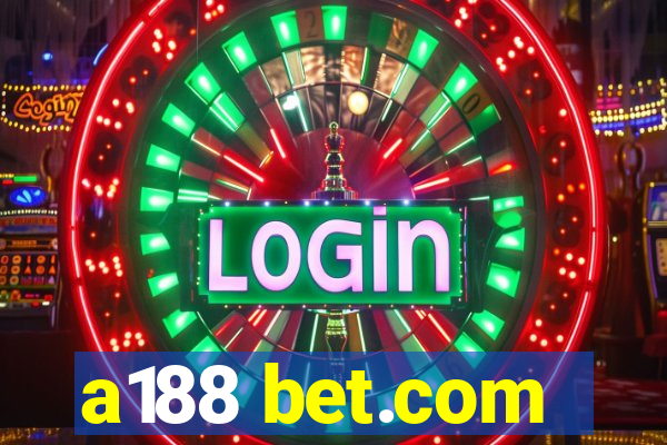 a188 bet.com